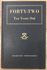 PRINCETON UNIVERSITY CLASS OF 1942 - 10th REUNION - HARDCOPY BOOK - 1952 picture