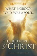 What nobody told You About The Return Of Christ Paperback by David John Sorensen picture
