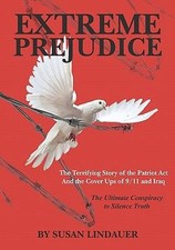 Extreme Prejudice: The Terrifying Story of the Patriot ACT and the Cover Ups... picture