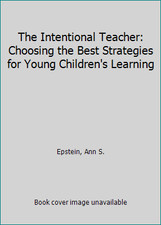 Intentional Teacher: Choosing the Best Strategies for Young Children's Learning picture