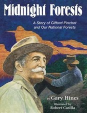 Midnight Forests: A Story of Gifford Pinchot and Our National Forests picture