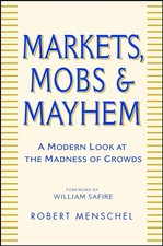Markets, Mobs & Mayhem: How to Profit From the Madness of Crowds - hardcover... picture