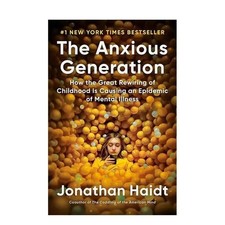 The Anxious Generation: How the Great Rewiring of Childhood Is Causing an Epidem picture