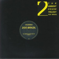 Zoo Brazil - The Ambient House Trilogy Part 2 (12