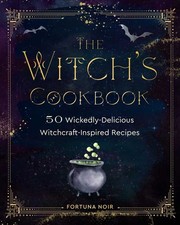 The Witch's Cookbook: 50 Wickedly-Delicious Witchcraft Inspired Recipes picture