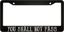 You Shall Not Pass Black License Plate Frame picture