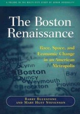 The Boston Renaissance: Race, Space, and Economic Change in an American... picture
