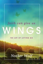 Faith Can Give Us Wings: The Art of Letting Go (Voices from the Mon - GOOD picture