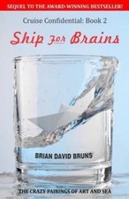 SHIP FOR BRAINS: CRUISE CONFIDENTIAL, BOOK 2 By Brian David Bruns picture