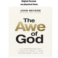 The Awe of God: The Astounding Way a Healthy Fear of , John Bevere 2023 picture