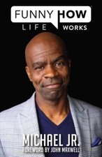 Funny How Life Works - Hardcover By Jr., Michael - VERY GOOD picture