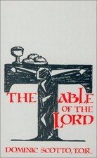 The Table of the Lord by Dominic Scotto - Paperback 2002 - GOOD picture