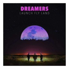 Dreamers - Launch Fly Land (Black Vinyl) picture