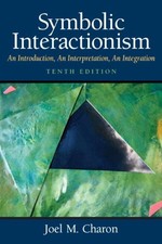 Symbolic Interactionism : An Introduction, an Interpretation, an picture