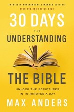 30 Days to Understanding the Bible, 30th..., Max Anders picture