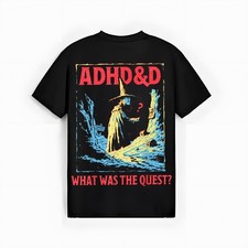 ADHD&D What was The Quest T-Shirt picture