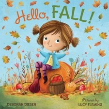 Hello, Fall: A Picture Book - Hardcover By Diesen, Deborah - GOOD picture