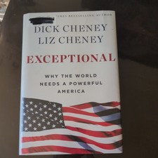Exceptional : Why the World Needs a Powerful America by Liz Cheney and Dick... picture