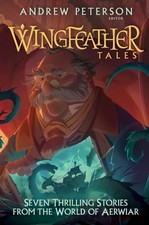 Wingfeather Tales: Seven Thrilling Stories from the World of Aerwiar (The Wi... picture