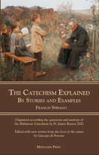 The Catechism Explained: By Stories and Examples by Rev. Spirago, Francis: New picture