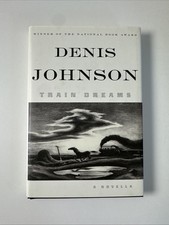 2002 TRAIN DREAMS DENIS JOHNSON 1ST EDITION HARDCOVER FSG RARE HC DJ picture
