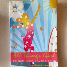 Cheryl Dickow All Things Girl: Friends, Fashion, and Faith PB 2013 picture