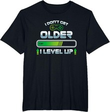 I Don't Get Older, I Level Up, Gamer Birthday, Funny T-Shirt picture