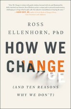 How We Change: (And Ten Reasons Why We Don't) - Hardcover - GOOD picture