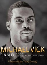 Finally Free - Hardcover By Michael Vick - GOOD picture