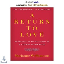 Marianne Williamson A Return to Love: Reflections on the Principles of 