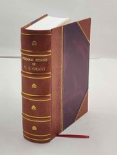 Personal memoirs of U.S. Grant. Two volumes in one V. 1-2 1894 [Leather Bound] picture