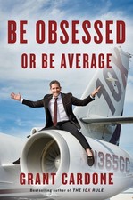 Be Obsessed Or Be Average, Grant Cardone picture