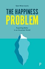 The Happiness Problem: Expecting Better in an Uncertain World By picture