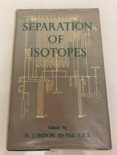Separation of Isotopes Edited by Dr. Phil H London HCDJ UK 1961 VG RARE picture