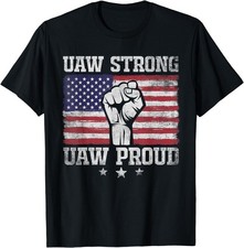 Strong UAW Proud USA Flag Union Pride Laborer Worker Unisex T-Shirt picture