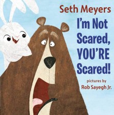 Im Not Scared, Youre Scared - Hardcover By Meyers, Seth - VERY GOOD picture