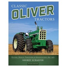 Sherry Schaefer Classic Oliver Tractors 160 Page Paperback Book 9781937747992 picture