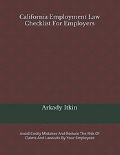 CALIFORNIA EMPLOYMENT LAW CHECKLIST FOR EMPLOYERS: AVOID By Arkady Itkin **NEW** picture