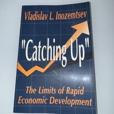 Catching Up : The Limits of Rapid Economic Development, Paperback by Inozemts... picture