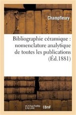 Bibliographie C�ramique: Nomenclature Analytique de Toutes Les Publications Fait picture