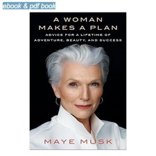 A Woman Makes a Plan: Advice for a Lifetime of Adventure, , Maye Musk 2026 picture