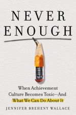 Never Enough: When Achievement Culture Becomes Toxic-and What We Can - VERY GOOD picture