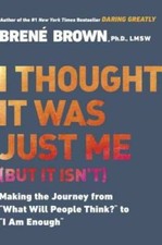 I Thought It Was Just Me (but it isn't): Making the Journey from Wh - VERY GOOD picture