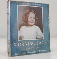 MORNING FACE Gene Stratton-Porter 1916 1st Ed + Original Dust Jacket - Very Good picture