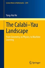 The Calabi-Yau Landscape: From Geometry, to Physics, to Machine Learning (Lectu, picture