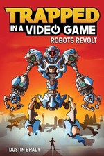 Trapped in a Video Game: Robots Revolt, Dustin Brady picture