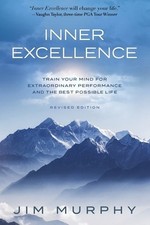 Inner Excellence: Train Your Mind for Extraordinary Performance and the Best... picture