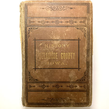 RARE 1878 HISTORY OF DELAWARE COUNTY IOWA HC BOOK THE WESTERN HISTORICAL SOCIETY picture