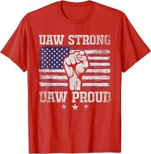 Strong UAW Proud USA Flag Union Pride Laborer Worker Unisex T-Shirt picture