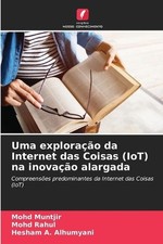 Uma explorao da Internet das Coisas (IoT) na inovao alargada by Mohd Muntjir (Po picture